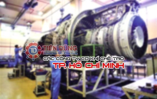 Các công ty gia công cơ khí chế tạo máy tại TP.HCM